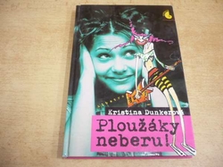 Kristina Dunkerová - Ploužáky neberu (2002) ed. Romana