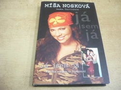 Radka Červinková - Míša Nosková. Já jsem já. Kniha nejen o hubnutí (2005) 