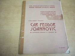 Alex. Konst. Tolstoj - Car Feodor Joannovič. Historická tragedie o 7 obrazech (1906) Pohostinské hry uměleckého divadla z Moskvy