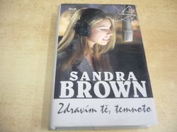 Sandra Brown - Zdravím tě, temnoto (2012)