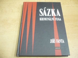 Jiří Fanta - Sázka. Kriminální fuga (2005)