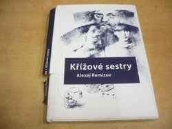 Alexej Remizov - Křížové sestry (2007) ed. Kameny 11