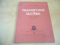 Transfusní služba. Soubor předpisů a instrukcí (1956) ed. Zdravotnické aktuality 98