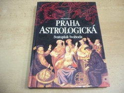 Svatopluk Svoboda - Praha astrologická (1994) dvojjazyčná CZ. GB 