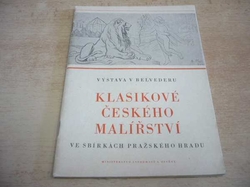 Klasikové českého malířství ve sbírkách pražského hradu. (1949)