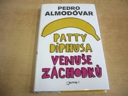 Pedro Almodóvar - Patty Diphusa, Venuše záchodků (2016)
