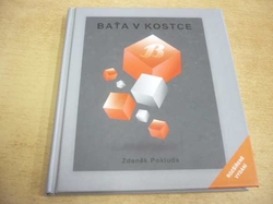 Zdeněk Pokluda - Baťa v kostce (2014)