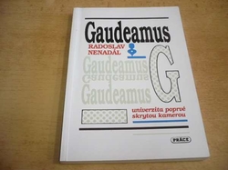 Radoslav Nenadál - Gaudeamus. Výjevy z jednoho života (1994)