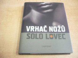Solo Lovec - Vrhač nožů (2004)