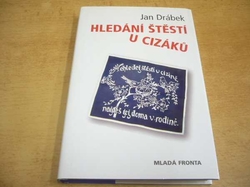 Jan Drábek - Hledání štěstí u cizáků (2005)