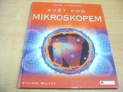 Richard Walker - Svět pod mikroskopem (2006)