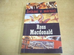Ross Macdonald - Setkání v márnici (2001) ed. Edice 99. 13