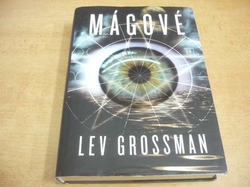Lev Grossman - Mágové (2009) Série. Mágové 1