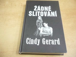 Cindy Gerard - Žádné slitování (2009)