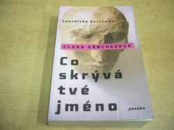 Clara Sánchezová - Co skrývá tvé jméno (2014)