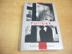 Kathryn Harrisonová - Polibek (1998)