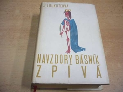 Jarmila Loukotková - Navzdory básník zpívá (1957)