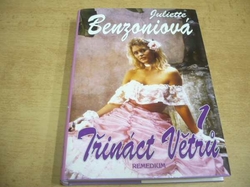 Juliette Benzoniová - Třináct Větrů 1. Pomsti se a miluj (1995)