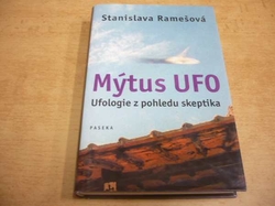 Stanislava Ramešová - Mýtus UFO.  Ufologie z pohledu skeptika (2003)