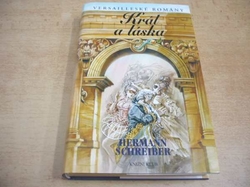 Hermann Schreiber - Král a láska (2006) Série. Versailleské romány 7