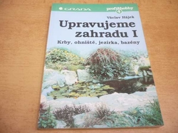 Václav Hájek - Upravujeme zahradu I. Krby. Ohniště. Jezírka. Bazény (1995) ed. Profi & hobby 4