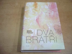 Milton Hatoum - Dva bratři (2012) Série. Kainovská trilogie 2