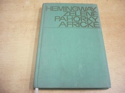 Ernest Hemingway - Zelené pahorky africké (1965)  