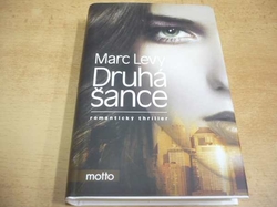 Marc Levy - Druhá šance (2014) ed. Romantický thriller