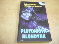 John Zakour - Plutoniová blondýna (2005)