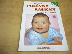 Judita Hofhanzlová - Polévky a kašičky pro nejmenší (2006)