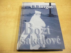 C.C. Bergius - Boží šakalové (2002)