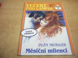 Vilém Neubauer - Měsíční milenci. Večery od lampou. roč. IV. č. 47. sv. 128. r. 1994 (1994)