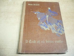 Alois Jirásek - Z Čech až na konec světa (1946)