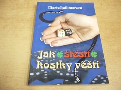 Marie Hollitzerová - Jak štěstí kostky věští (2007)