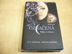 Phyllis Christine Castová - Označená. Škola noci 1 (2009) ed. Knižní klub 