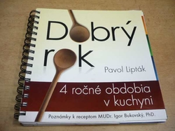 Pavol Lipták - Dobrý rok. 4 ročné obdobia v kuchyni (2011) slovensky