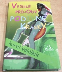 Karel Valášek - Veselé příhody podivné krásky (2009)