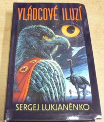 Sergej Lukjaněnko - Vládcové iluzí (2008)