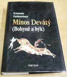 Kristmann Gudmundsson - Mínos Devátý (Bohyně a býk) (1996)