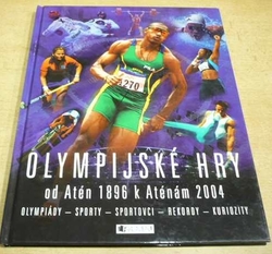 Olympijské hry - Od Atén 1896 k Aténám 2004 (2004)