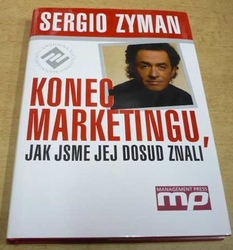 Sergio Zyman - Konec marketingu, jak jsme jej dosud znali (2005)