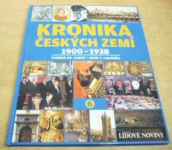 Kronika českých Zemí 6.díl 1900-1938 Počátek 20.století - zánik 1.republiky (2008)