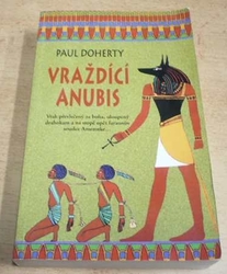 Paul Doherty - Vraždící Anubis (2010)