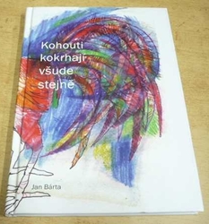 Jan Bárta - Kohouti kokrhají všude stejně (2012)