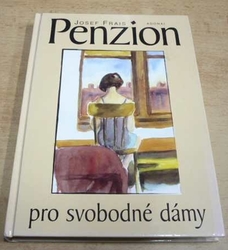Josef Frais - Penzion pro svobodné dámy (2002)