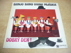 LP IVAN MLÁDEK - BANJOBAND IVANA MLÁDKA - Dobrý den !
