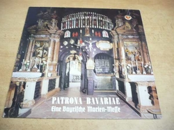 LP PATRONA BAVARIAE - Eine Bayrische Marien-Messe