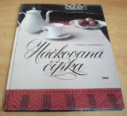 Alžbeta Lichnerová - Háčkovaná čipka (1986) slovensky