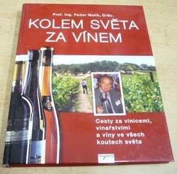 Fedor Malík - Kolem světa za vínem (2007) PODPIS AUTORA