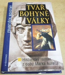 František Novotný - Tvář bohyně války (2002)